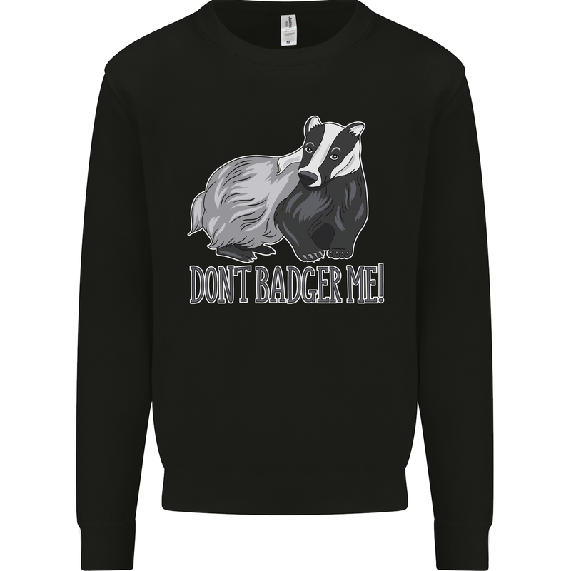 Dont Bager Me Funny Quote Mens Sweatshirt Jumper Black