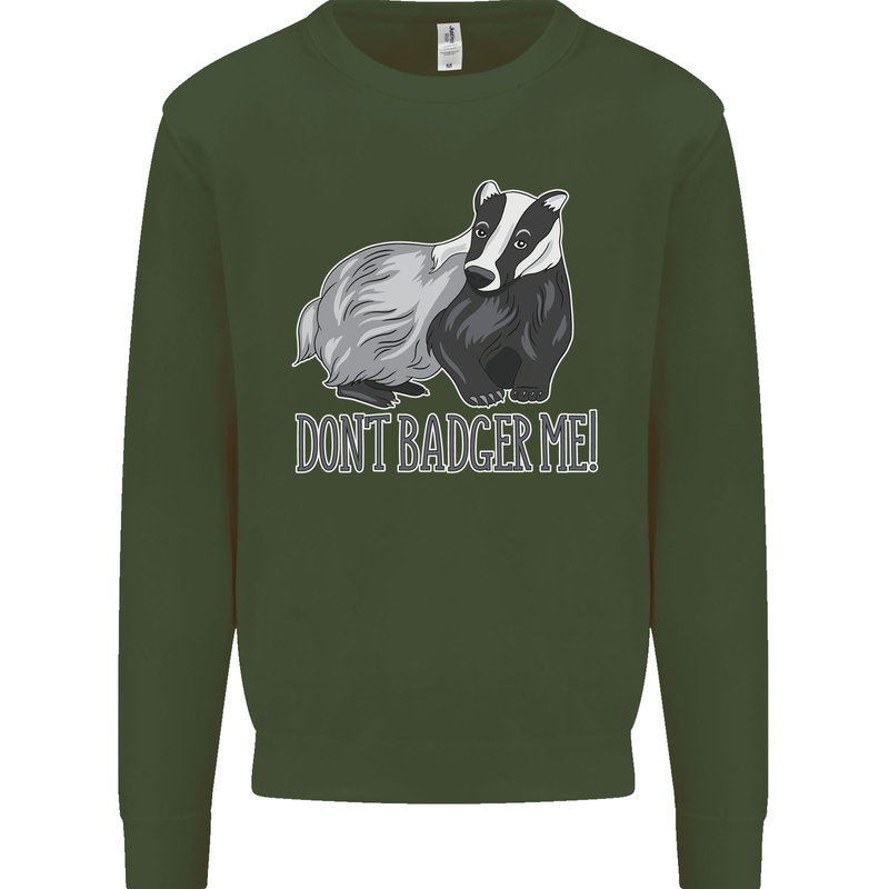 Dont Bager Me Funny Quote Mens Sweatshirt Jumper Forest Green