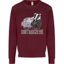 Dont Bager Me Funny Quote Mens Sweatshirt Jumper Maroon