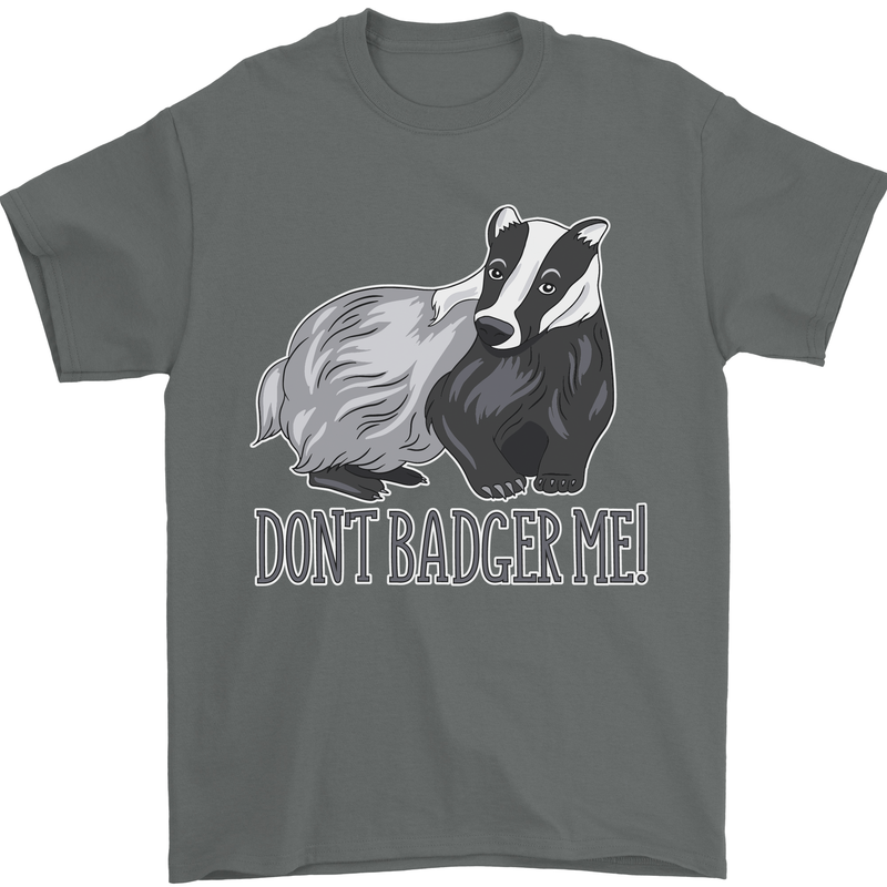 Dont Bager Me Funny Quote Mens T-Shirt 100% Cotton Charcoal