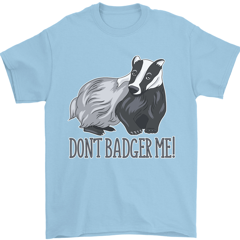 Dont Bager Me Funny Quote Mens T-Shirt 100% Cotton Light Blue