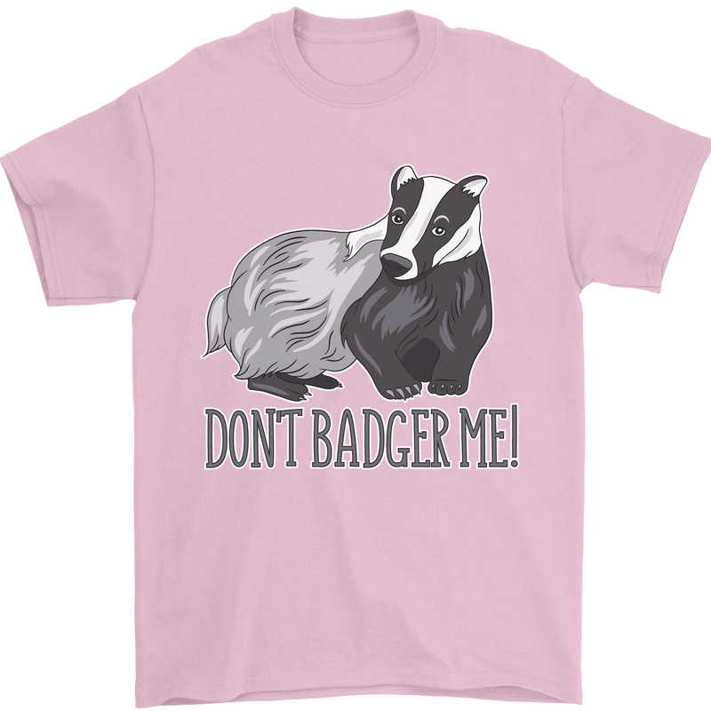 Dont Bager Me Funny Quote Mens T-Shirt 100% Cotton Light Pink