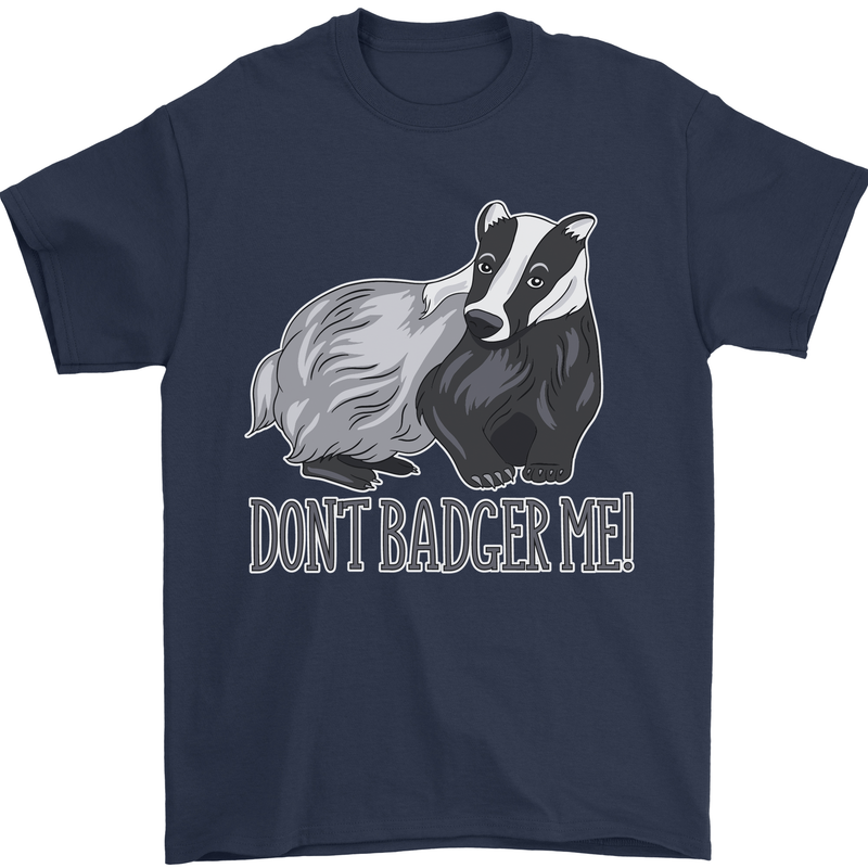 Dont Bager Me Funny Quote Mens T-Shirt 100% Cotton Navy Blue