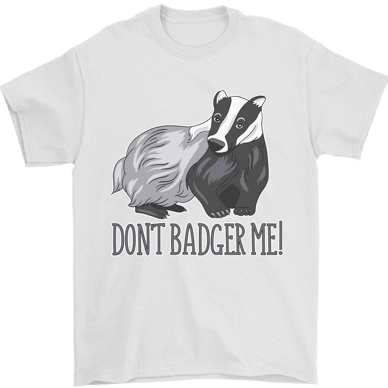 Dont Bager Me Funny Quote Mens T-Shirt 100% Cotton White