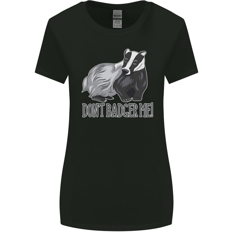 Dont Bager Me Funny Quote Womens Wider Cut T-Shirt Black