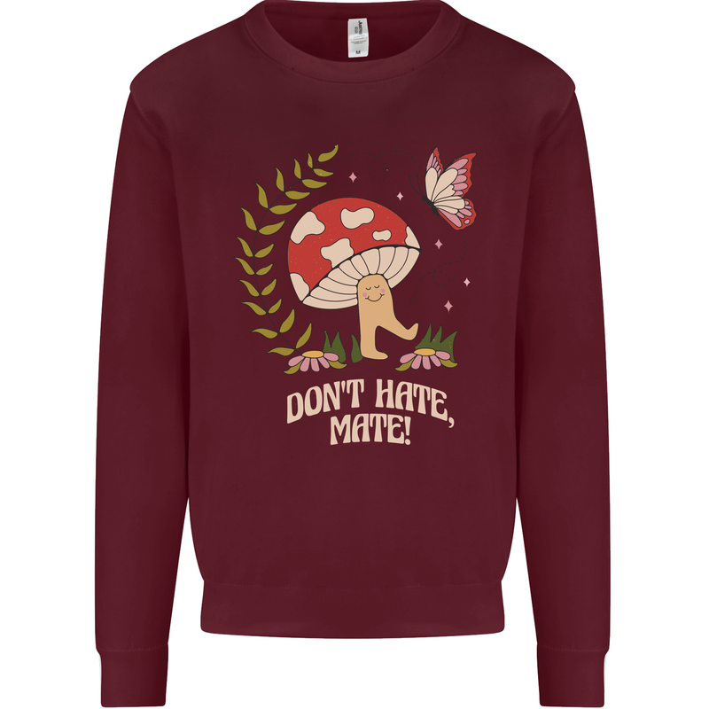 Dont Hate Mate Peace Hippy Toadstool Kids Sweatshirt Jumper Maroon
