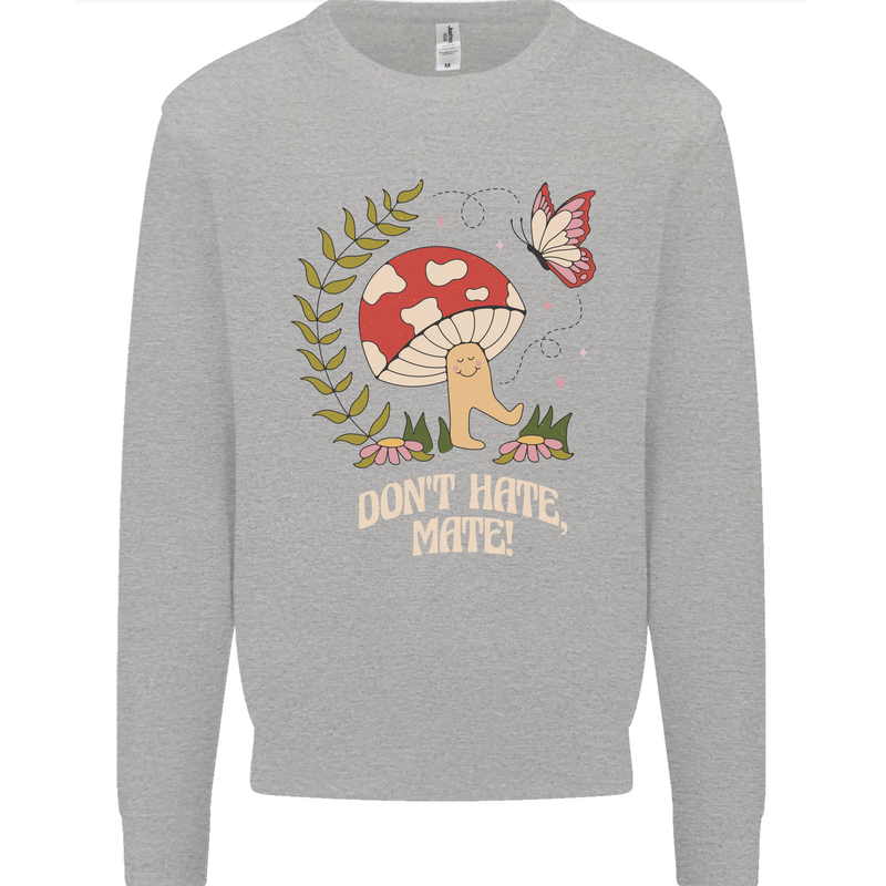 Dont Hate Mate Peace Hippy Toadstool Kids Sweatshirt Jumper Sports Grey