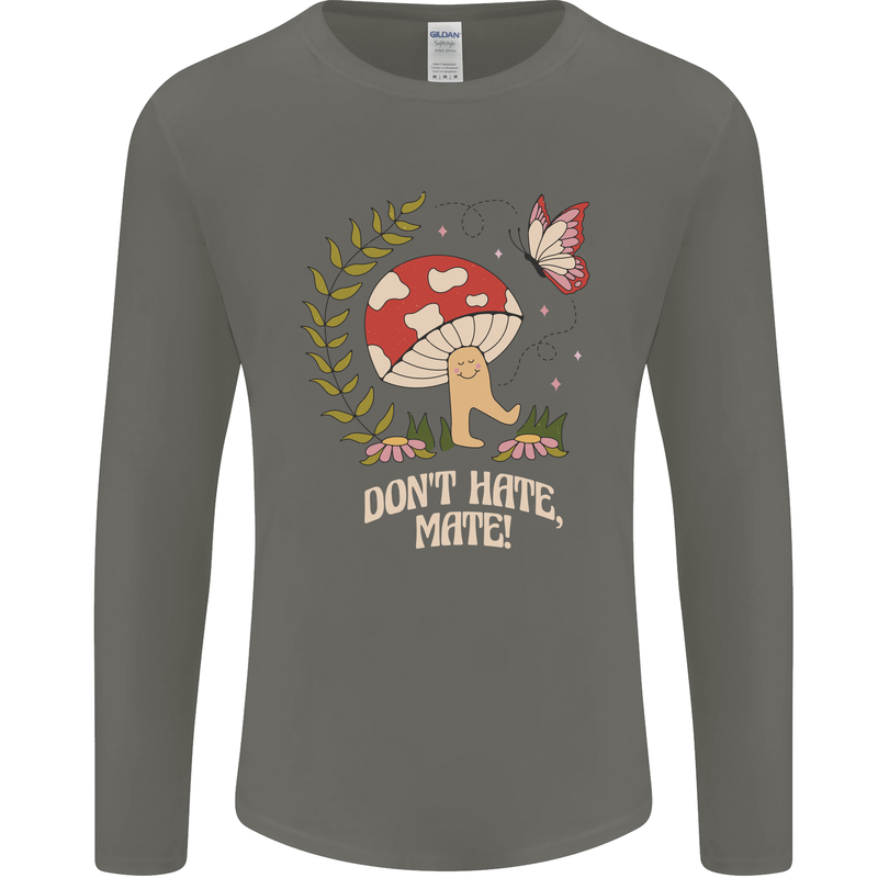 Dont Hate Mate Peace Hippy Toadstool Mens Long Sleeve T-Shirt Charcoal