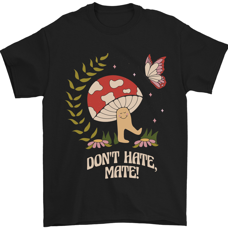 Dont Hate Mate Peace Hippy Toadstool Mens T-Shirt 100% Cotton Black