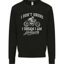Dont Snore I Dream I'm a Motorcycle Biker Kids Sweatshirt Jumper Black