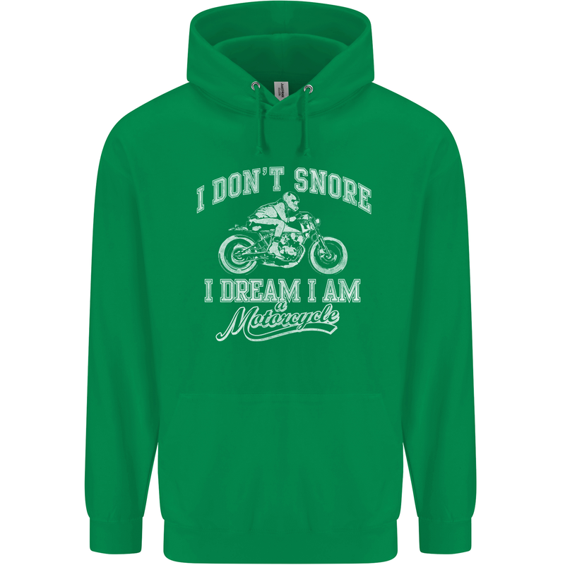 Dont Snore I Dream I'm a Motorcycle Biker Mens 80% Cotton Hoodie Irish Green