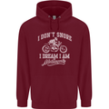 Dont Snore I Dream I'm a Motorcycle Biker Mens 80% Cotton Hoodie Maroon