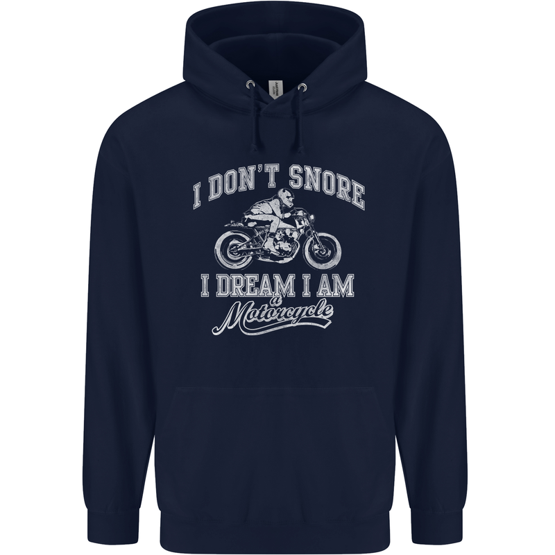 Dont Snore I Dream I'm a Motorcycle Biker Mens 80% Cotton Hoodie Navy Blue
