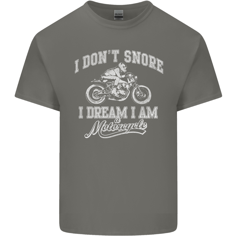 Dont Snore I Dream I'm a Motorcycle Biker Mens Cotton T-Shirt Tee Top Charcoal