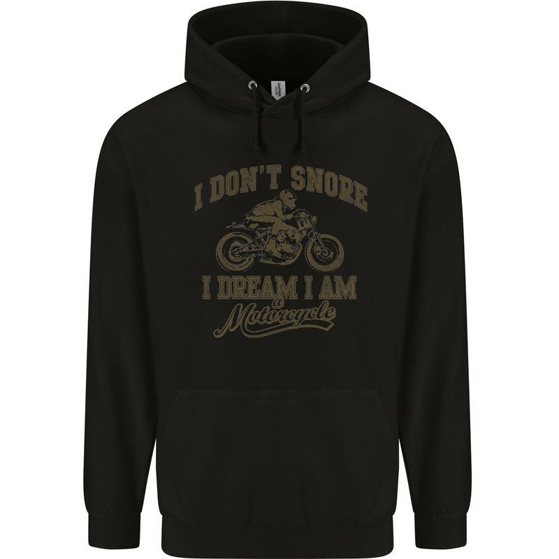 Dont Snore I Dream I'm a Motorcycle Biker Mens Hoodie Black