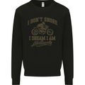 Dont Snore I Dream I'm a Motorcycle Biker Mens Sweatshirt Jumper Black
