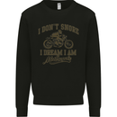 Dont Snore I Dream I'm a Motorcycle Biker Mens Sweatshirt Jumper Black