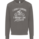 Dont Snore I Dream I'm a Motorcycle Biker Mens Sweatshirt Jumper Charcoal