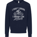 Dont Snore I Dream I'm a Motorcycle Biker Mens Sweatshirt Jumper Navy Blue