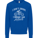 Dont Snore I Dream I'm a Motorcycle Biker Mens Sweatshirt Jumper Royal Blue