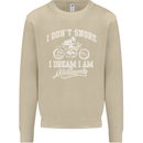 Dont Snore I Dream I'm a Motorcycle Biker Mens Sweatshirt Jumper Sand