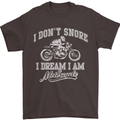 Dont Snore I Dream I'm a Motorcycle Biker Mens T-Shirt Cotton Gildan Dark Chocolate