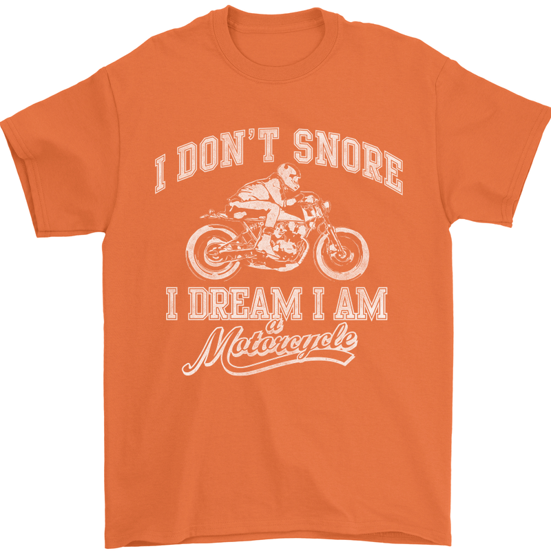 Dont Snore I Dream I'm a Motorcycle Biker Mens T-Shirt Cotton Gildan Orange