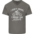 Dont Snore I Dream I'm a Motorcycle Biker Mens V-Neck Cotton T-Shirt Charcoal