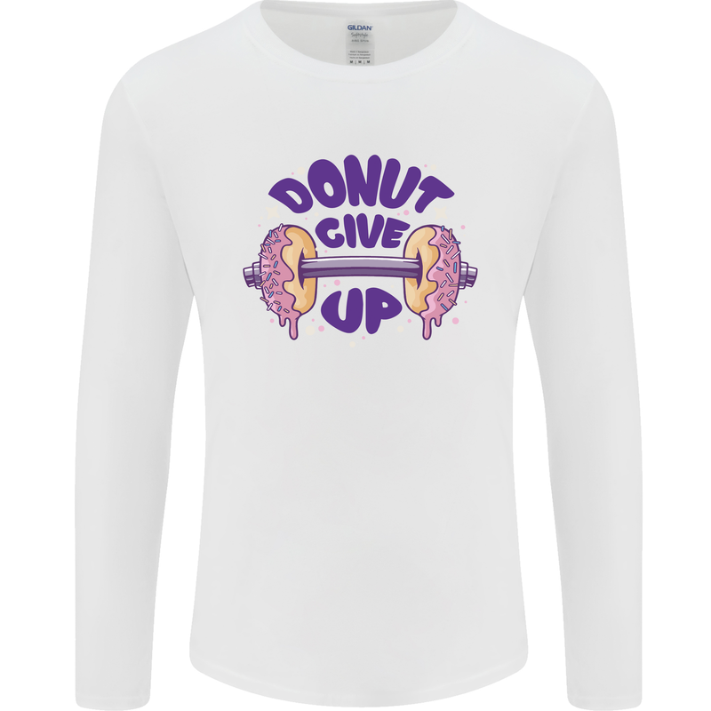 Donut Give Up Funny Gym Bodybuilding Mens Long Sleeve T-Shirt White