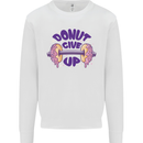 Donut Give Up Funny Gym Bodybuilding Mens Sweatshirt Jumper White