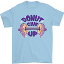 Donut Give Up Funny Gym Bodybuilding Mens T-Shirt 100% Cotton Light Blue