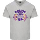 Donut Give Up Funny Gym Bodybuilding Mens V-Neck Cotton T-Shirt Sports Grey