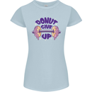 Donut Give Up Funny Gym Bodybuilding Womens Petite Cut T-Shirt Light Blue