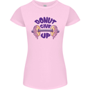 Donut Give Up Funny Gym Bodybuilding Womens Petite Cut T-Shirt Light Pink