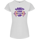 Donut Give Up Funny Gym Bodybuilding Womens Petite Cut T-Shirt White