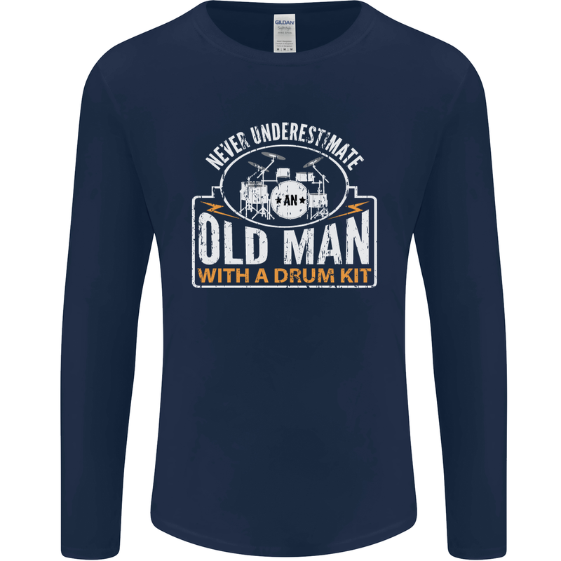 Drumming An Old Man Drummer Drum Funny Mens Long Sleeve T-Shirt Navy Blue