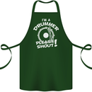 Drumming I'm a Drummer Please Shout Funny Cotton Apron 100% Organic Forest Green