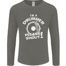 Drumming I'm a Drummer Please Shout Funny Mens Long Sleeve T-Shirt Charcoal