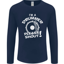 Drumming I'm a Drummer Please Shout Funny Mens Long Sleeve T-Shirt Navy Blue