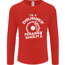 Drumming I'm a Drummer Please Shout Funny Mens Long Sleeve T-Shirt Red