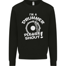 Drumming I'm a Drummer Please Shout Funny Mens Sweatshirt Jumper Black