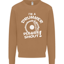 Drumming I'm a Drummer Please Shout Funny Mens Sweatshirt Jumper Caramel Latte