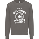 Drumming I'm a Drummer Please Shout Funny Mens Sweatshirt Jumper Charcoal