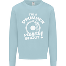 Drumming I'm a Drummer Please Shout Funny Mens Sweatshirt Jumper Light Blue