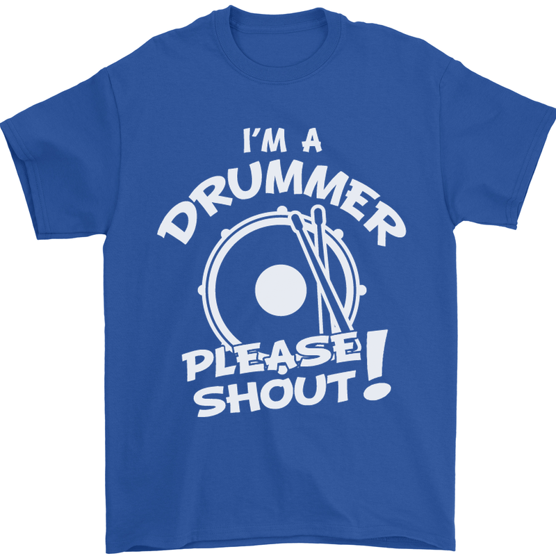 Drumming I'm a Drummer Please Shout Funny Mens T-Shirt Cotton Gildan Royal Blue