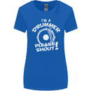 Drumming I'm a Drummer Please Shout Funny Womens Wider Cut T-Shirt Royal Blue