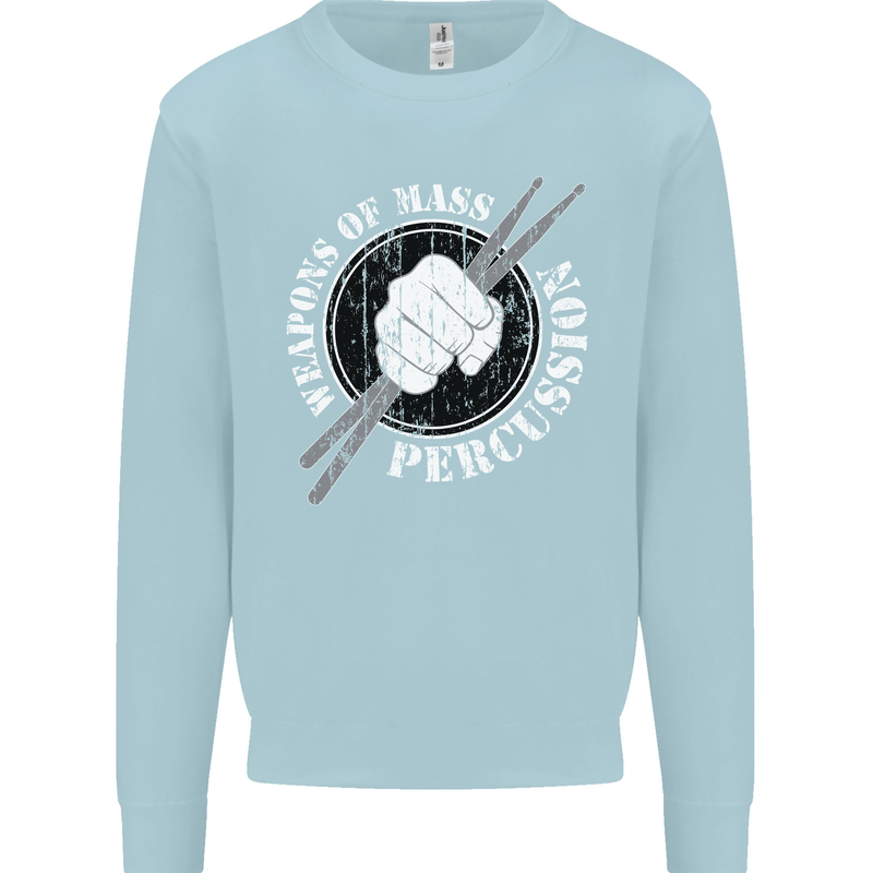 Drumming Weapons of Mass Percussion Funny Mens Sweatshirt Jumper Light Blue