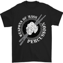 Drumming Weapons of Mass Percussion Funny Mens T-Shirt Cotton Gildan Black