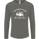 Drums for My Wife Drummer Drumming Mens Long Sleeve T-Shirt Charcoal