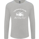Drums for My Wife Drummer Drumming Mens Long Sleeve T-Shirt Sports Grey